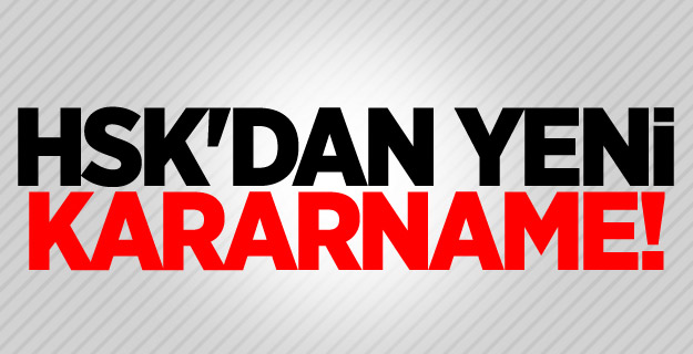 HSK'dan yeni kararname!