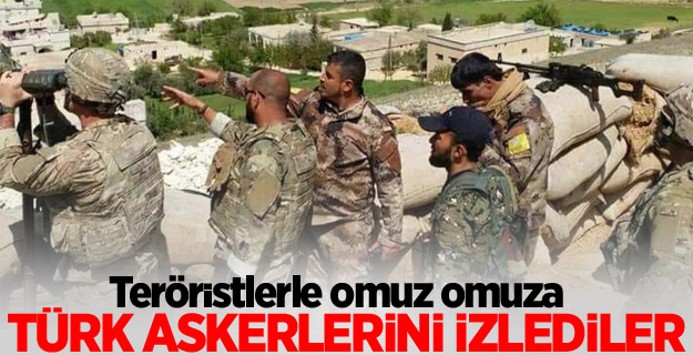 Teröristlerle omuz omuza Türk askerini izlediler!