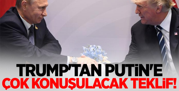 Trump'tan Putin'e çok konuşulacak teklif!