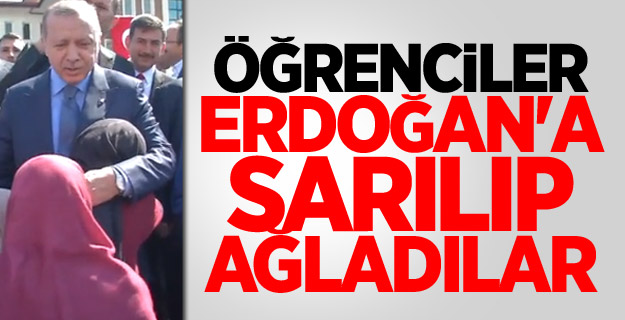 Öğrenciler Erdoğan'a sarılıp ağladılar
