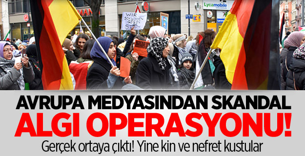 Avrupa medyasından skandal algı operasyonu!