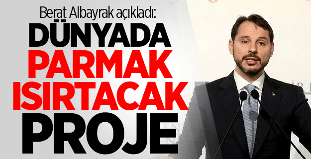 Berat Albayrak açıkladı: Dünyada parmak ısırtacak proje