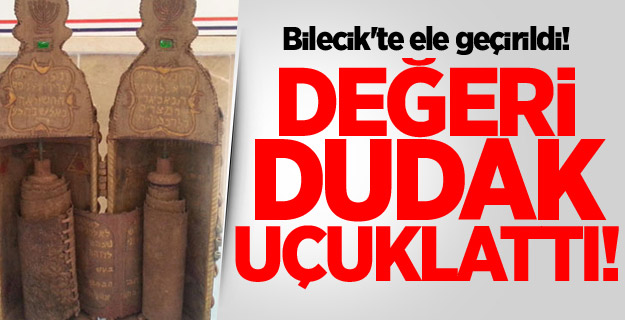 Bilecik'te 8 milyon lira değerinde 2 Tevrat ele geçirildi