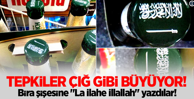 Bira şişesine "La İlahe İllallah" yazdılar!