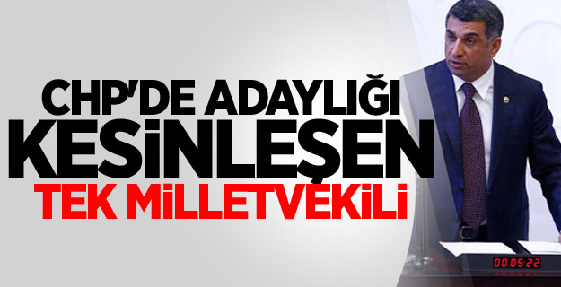 CHP'de adaylığı kesinleşen tek milletvekili