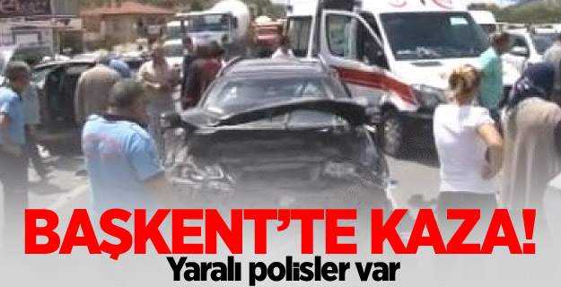 Başkent’te kaza! Yaralı polisler var