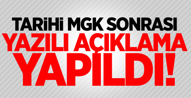 Tarihi MGK sonrası yazılı açıklama yapıldı!