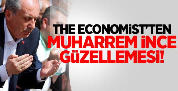 The Economist'ten Muharrem İnce güzellemesi!