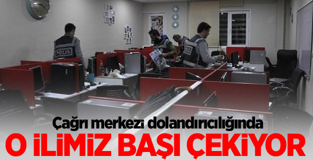 Çağrı merkezi dolandırıcılığında Afyon başı çekti