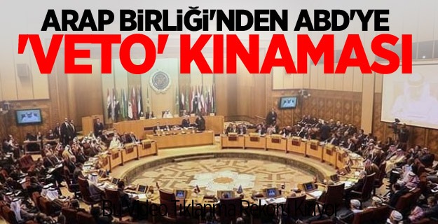 Arap Birliği'nden ABD'ye 'veto' kınaması