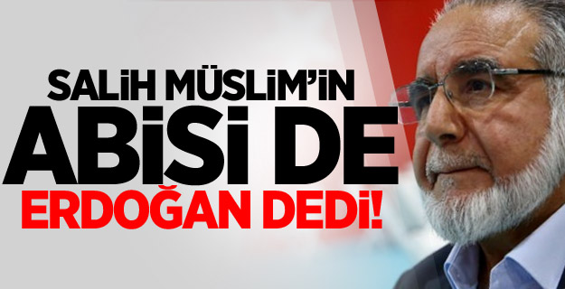 Salih Müslim'in abisinden Kürtlere Erdoğan çağrısı