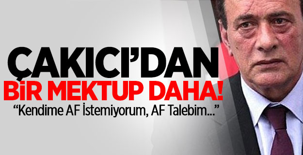 Çakıcı'dan bir mektup daha!