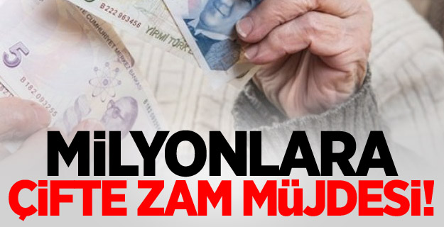 Milyonlara çifte zam müjdesi!