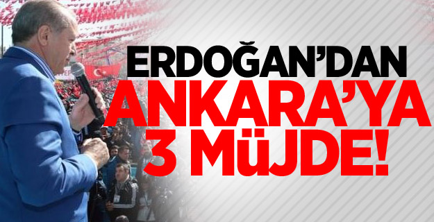 Ankara'da tarihi miting! Erdoğan'dan 3 müjde