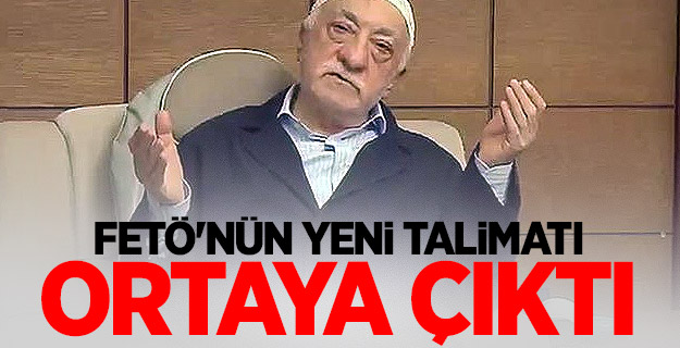 FETÖ'nün yeni talimatı ortaya çıktı