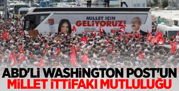 ABD'li Washington Post'un Millet İttifakı mutluluğu