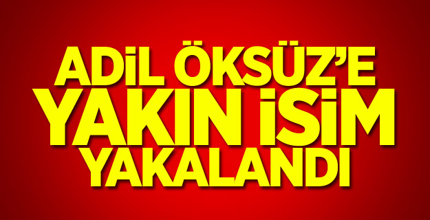 Adil Öksüz'ün bacanağı Sakarya'da yakalandı