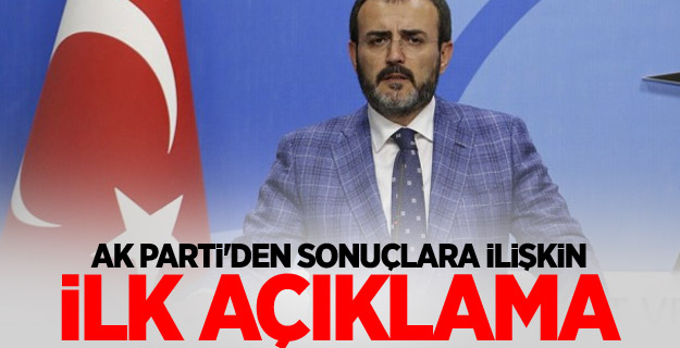 AK Parti'den sonuçlara ilişkin ilk açıklama