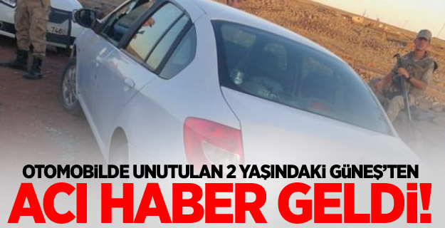 Otomobilde unutulan 2 yaşındaki Güneş öldü