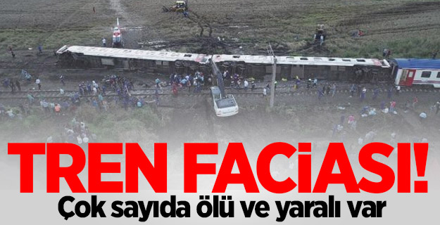 Tren faciası! Ölü ve yaralı sayısı belli oldu