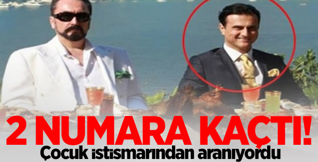 Adnan Oktar örgütünün 2 numaralı ismi kaçtı