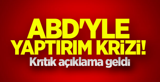 ABD'yle yaptırım krizi! Kritik açıklama geldi