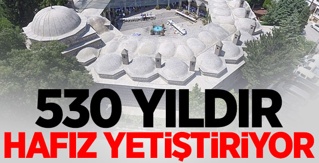 530 yıldır hafız yetiştiriyor