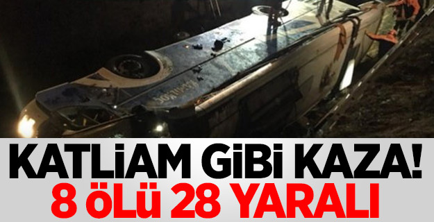 Katliam gibi kaza! 8 ölü 28 yaralı