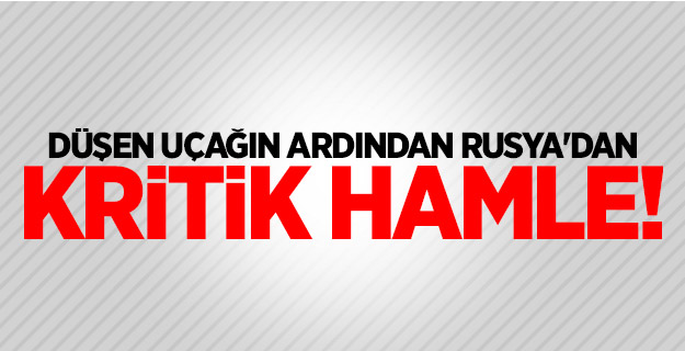 Düşen uçağın ardından Rusya'dan kritik hamle!