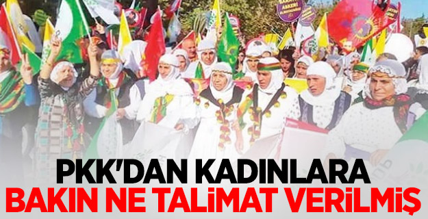 PKK'dan kadınlara bakın ne talimatı vermiş!