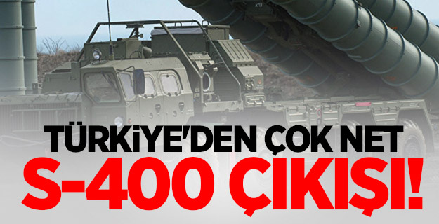 Türkiye'den çok net S-400 çıkışı!