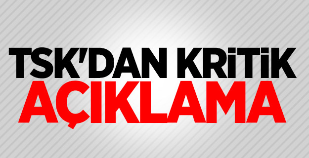 TSK'dan kritik açıklama: 38 terörist öldürüldü