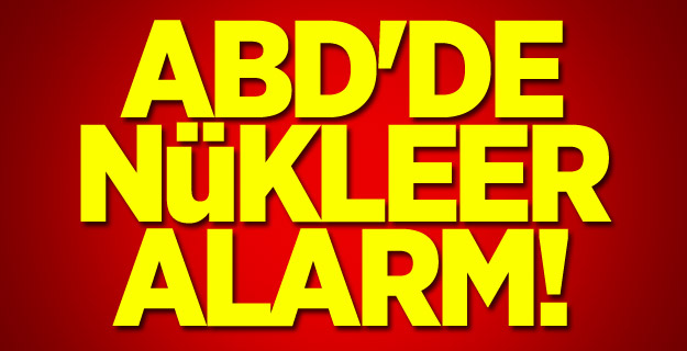 ABD'de nükleer alarm!