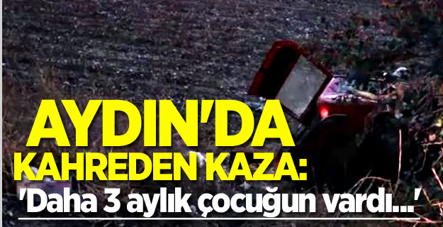 Aydın'da kahreden kaza