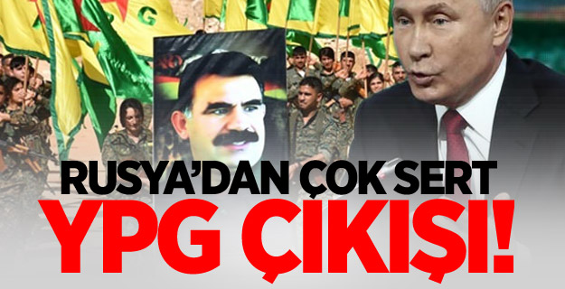 Rusya'dan çok sert YPG çıkışı