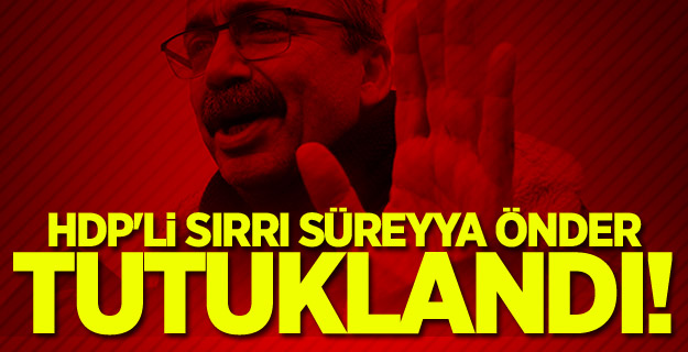 HDP'li Sırrı Süreyya Önder tutuklandı!