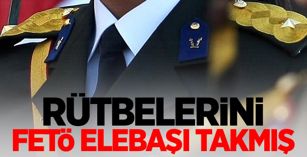 Rütbelerini FETÖ elebaşı takmış