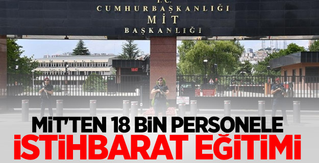 MİT'ten 390 stratejik kurumdaki 18 bin personele istihbarat eğitimi