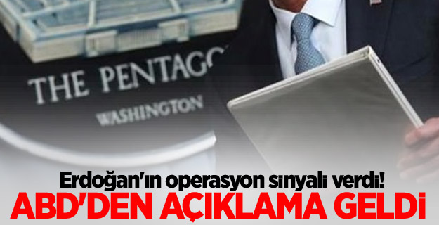 Erdoğan'ın operasyon sinyali verdi! ABD'den açıklama geldi