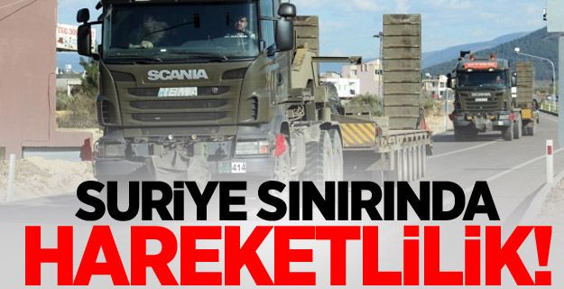 Suriye sınırında hareketlilik!