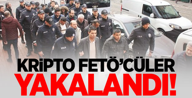 Kripto FETÖ’cüler yakalandı!