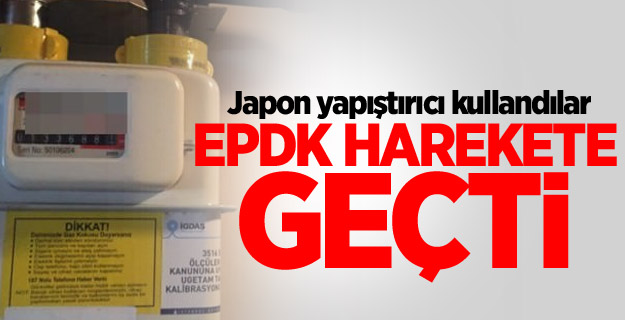 Japon yapıştırıcı kullandılar, EPDK harekete geçti