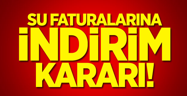 Su faturalarına indirim kararı!