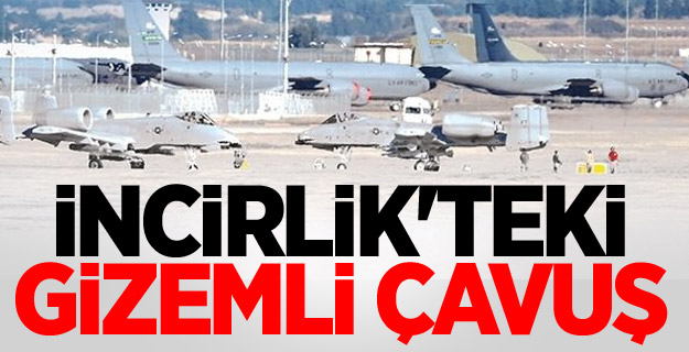 İncirlik'teki gizemli çavuş