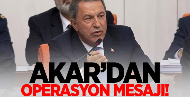 Akar'dan son dakika operasyon açıklaması!