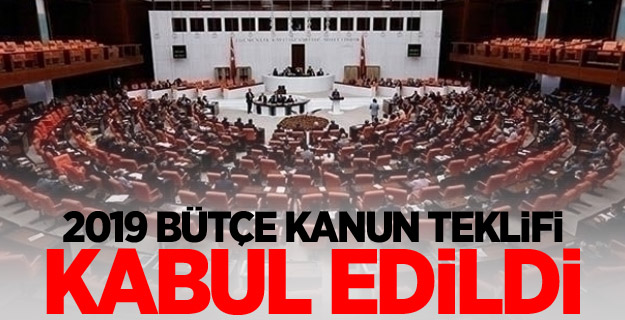 2019 Bütçe Kanun teklifi kabul edildi