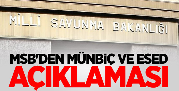 MSB'den Münbiç ve Esed açıklaması