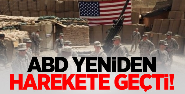 ABD yeniden harekete geçti!