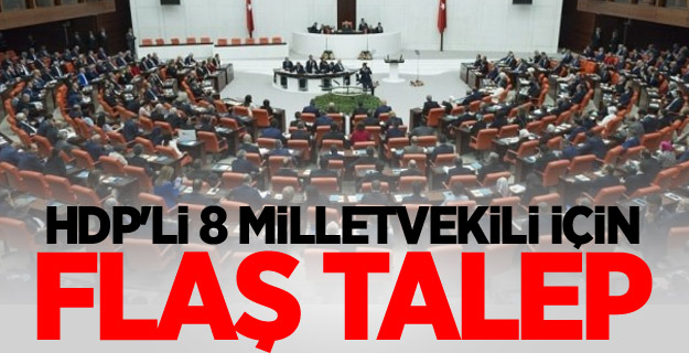 HDP'li 8 milletvekili için flaş talep