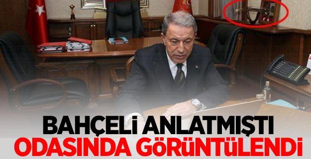 Bahçeli anlatmıştı...Odasında görüntülendi